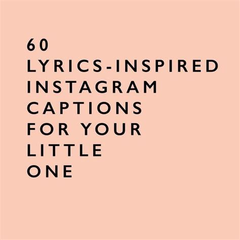 60 Lyrics Inspired Instagram Captions For Your Little One Instagram