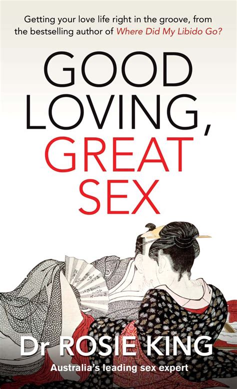 Good Loving Great Sex By Rosie King Penguin Books New Zealand