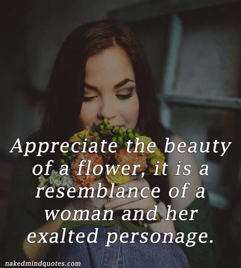 Appreciate The Beauty Of A Flower It Is A Resemblance Of A Woman And