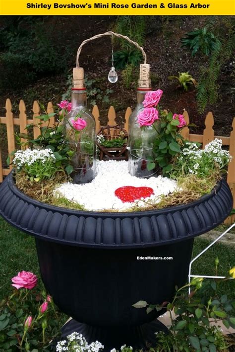 Miniature Rose Garden With Repurposed Glass Bottle Arbor Eden Makers