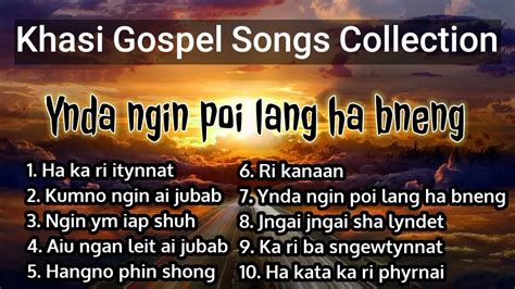 Ynda Ngin Poi Lang Ha Bneng Khasi Gospel Songs Collection Youtube