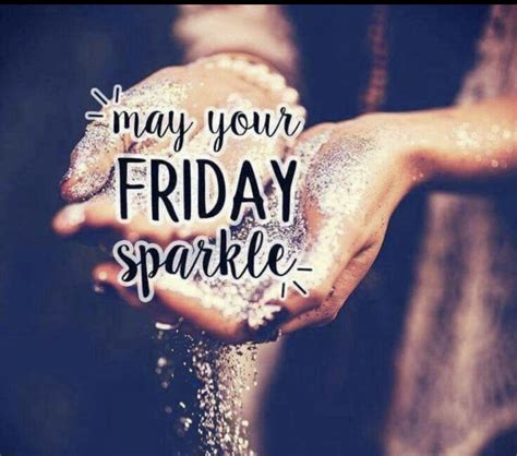 Good Morning Happy Friday Happy Friday Quotes Happy Weekend Good