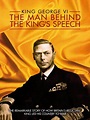 King George VI: The Man Behind the King's Speech (2011) - WatchSoMuch