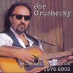 Joe Grushecky - Outtakes And Demos 1975-2003 | Discogs