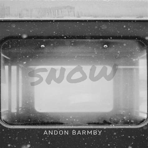 Snow Single By Andon Barmby Spotify