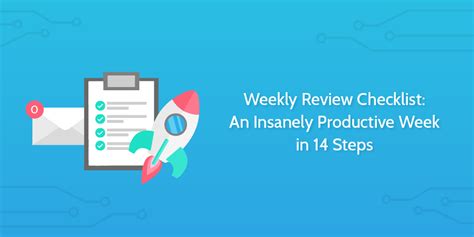 Weekly Review Checklist An Insanely Productive Week In 14 Steps