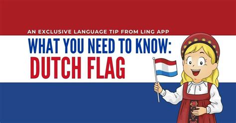 dutch flag 4 fun facts you need to know today ling app