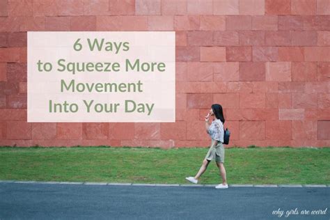 6 ways to squeeze more movement into your day why girls are weird