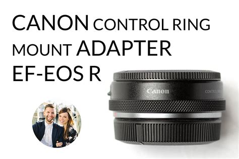 canon control ring mount adapter ef eos r gear review