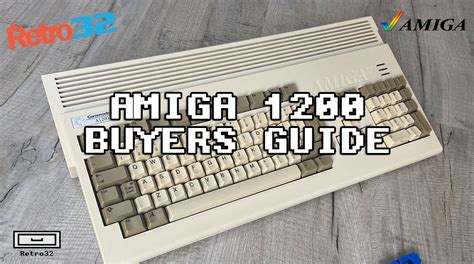 Commodore Amiga 1200 Buyers Guide Retro32
