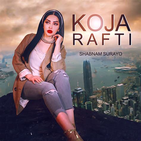 Koja Rafti Single By Shabnam Surayo Spotify