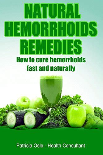 Natural Hemorrhoids Remedies How To Cure Hemorrhoids Fast And