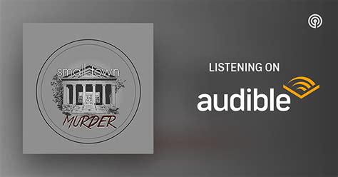 Small Town Murder Podcasts On Audible