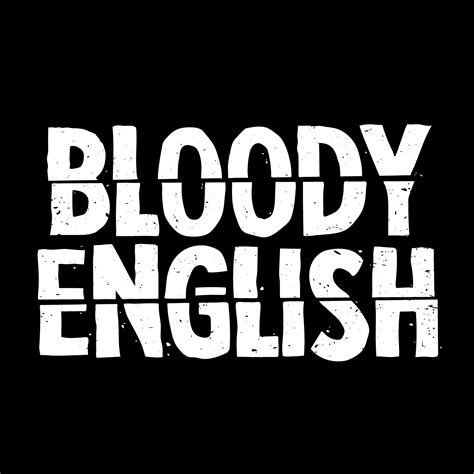 Bloody English