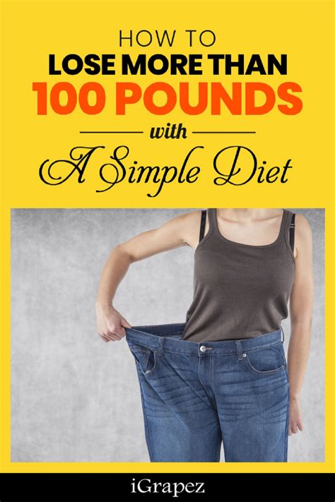 How To Lose More Than 100 Pounds With A Simple Diet In 2021 Easy Diets How To Slim Down Lose