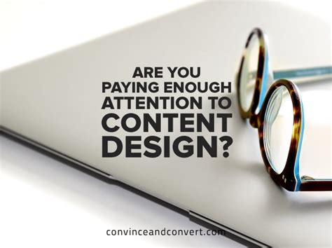 Are You Paying Enough Attention To Content Design