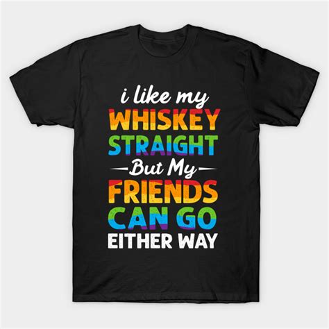 i like my whiskey straight t shirt lesbian gay pride lgbt i like my whiskey straight lgbt t