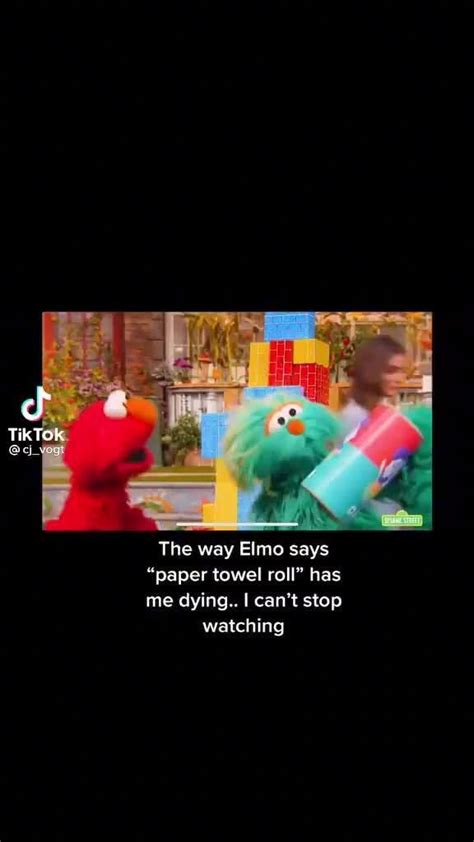 Cf Tiktok The Way Elmo Says Paper Towel Roll Has Me Dying Cant