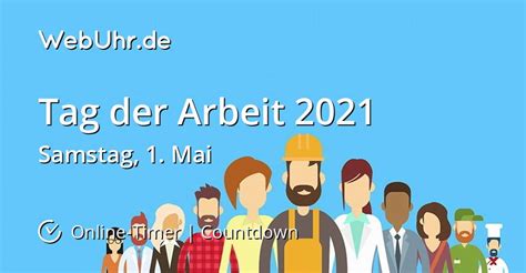 Bestandteil der karwoche ist unter anderem gründonnerstag sowie der in vielen augen heiligste aller feiertage, der karfreitag. Wann ist Tag der Arbeit 2021 | Countdown-Timer | WebUhr.de