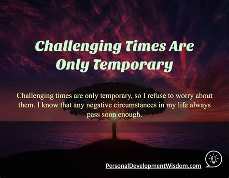 Challenging Times Are Only Temporary - Personal Development Wisdom