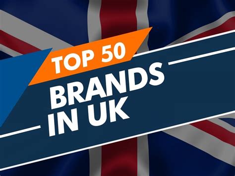 List Of Top 50 Brands In The Uk