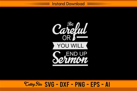 Be Careful Or Youll End Up In My Sermon Graphic By Sketchbundle
