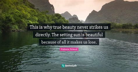 This Is Why True Beauty Never Strikes Us Directly The Setting Sun Is