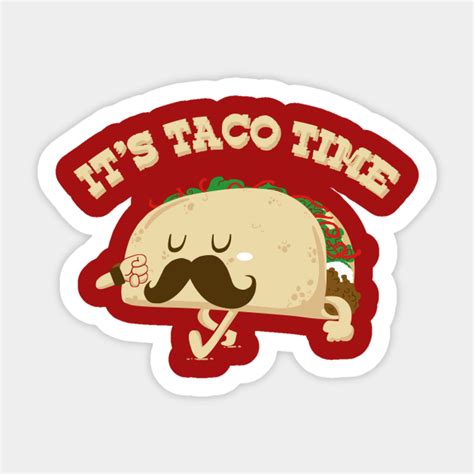 Taco Time Taco Sticker Teepublic