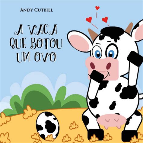 A Vaca Que Botou Um Ovo Livro