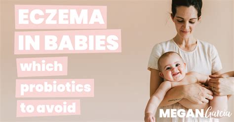 Eczema In Babies Which Probiotics To Avoid Megan Garcia