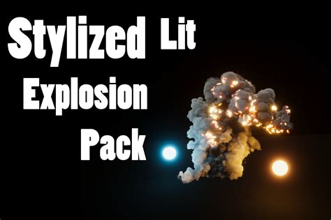 Stylized Lit Explosion Pack Urp Fire And Explosions Unity Asset Store