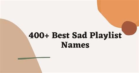 400 Sad Playlist Names Ideas And Suggestions