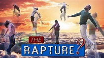 WHAT is the RAPTURE exactly? What, How, When & Why? - YouTube