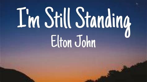 Im Still Standing Elton John Lyrics Youtube