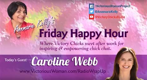 Annmarie Kellys Friday Happy Hour With Caroline Webb Caroline Webb