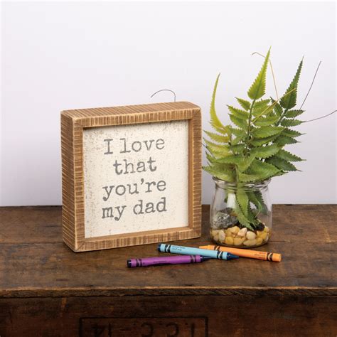 I Love That Youre My Dad Inset Box Sign Primitives By Kathy