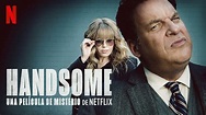 Handsome: una película de misterio de Netflix (2017) - Netflix | Flixable