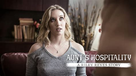 Puretaboo Aunt S Hospitality A Riley Reyes Story Porn Aunt S