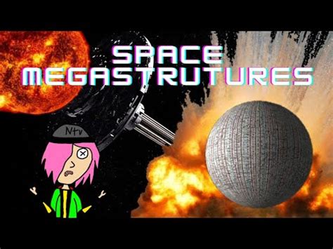 Space Megastructures Explained By An Idiot Youtube