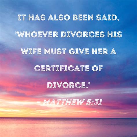 Matthew 531 It Has Also Been Said Whoever Divorces His Wife Must