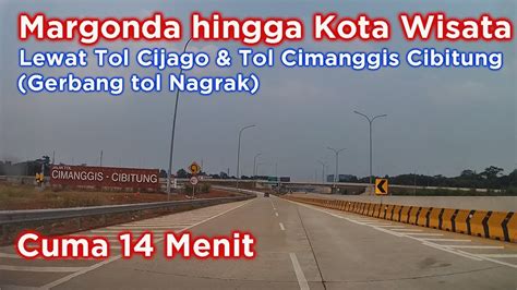 Margonda Hingga Kota Wisata Lewat Tol Cijago Dan Tol Cimanggis Cibitung