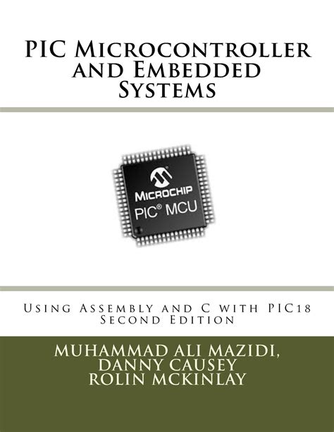 Pic Microcontroller And Embedded Systems Using Assembly And C For