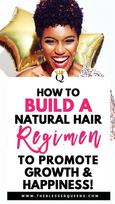 How To Build A Natural Hair Regimen To Promote Growth And Happiness