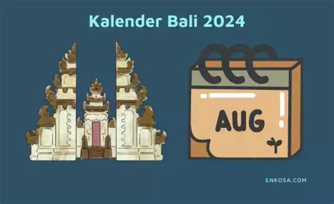 Kalender Bali Agustus 2024 Lengkap Daftar Rerainan