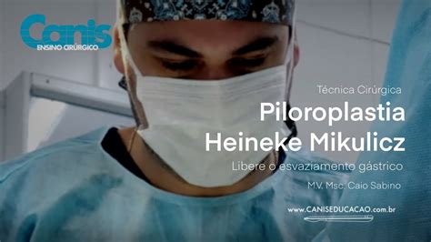 Piloroplastia De Heineke Mikulicz Minutos Canis Técnica Cirúrgica