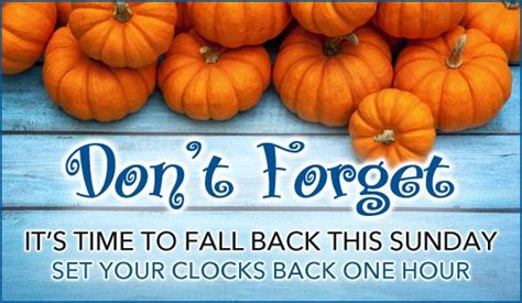 Don T Forget To Fall Back This Sunday Set Clocks Back One Hour