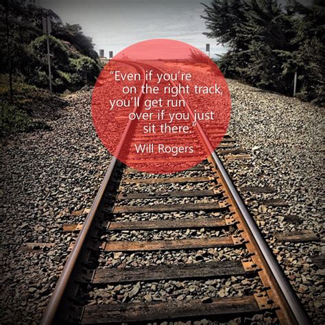 Quotes About Railroad Tracks 33 Quotes