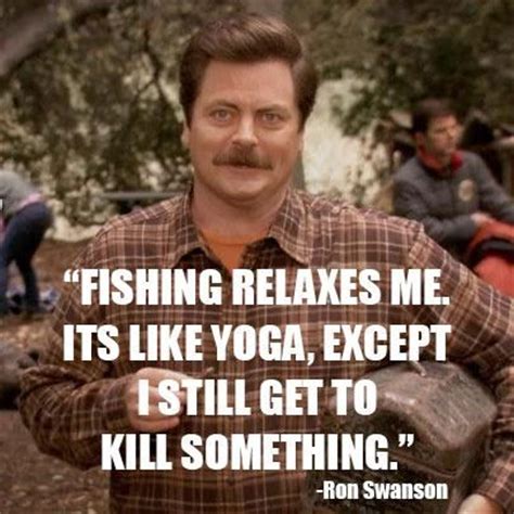These sayings make you both laugh and turkey can never beat cow. 12 Life Lessons We Learn From Ron Swanson