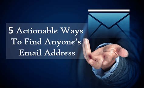 5 Actionable Ways To Find Anyones Email Address