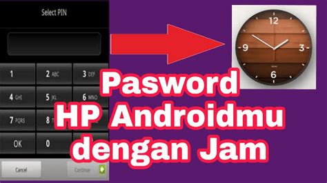 Trik Membuat Jam atau Waktu Menjadi Password di Hp Android